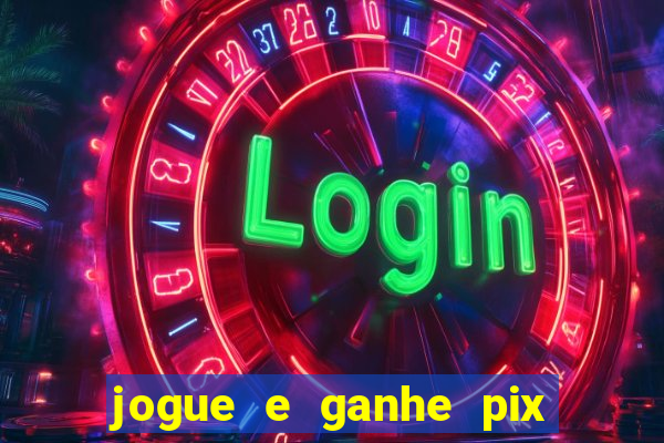 jogue e ganhe pix na hora